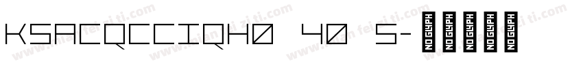 KSACQCCIQH0 40 5字体转换